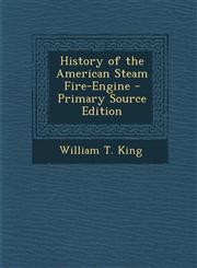 History of the American Steam Fire-Engine - Primary Source Edition,1295715538,9781295715534
