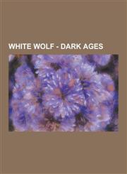White Wolf - Dark Ages Dark Ages: Fae, Dark Ages: Inquisitor, Dark Ages: Mage, Dark Ages: Vampire, Dark Ages: Werewolf, Dark Ages Books, Dark,1230853472,9781230853475