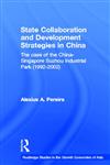 State Collaboration and Development Strategies in China The Case of the China-Singapore Suzhou Industrial Park, 1992-2002,0415302773,9780415302777