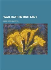 War Days in Brittany,1230471073,9781230471075