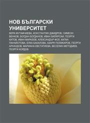 Nov bŭlgarski universitet Vera Mutafchieva, Konstantin Dzhidrov, Simeon Venkov, Bogdan Bogdanov, Ivan Bilyarski, Georgi Kitov, Ivan Marazov,1233972960,9781233972968