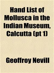 Hand List of Mollusca in the Indian Museum, Calcutta (pt 1),1152933728,9781152933729