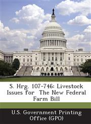 S. Hrg. 107-746 Livestock Issues for  The New Federal Farm Bill,1287593348,9781287593348