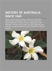 History of Australia since 1945 Snowy Mountains Scheme, Australian ufology, Australian Labor Party split of 1955, Valentich disappearance,1155358597,9781155358598