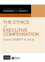 The Ethics of Executive Compensation,1405133414,9781405133418
