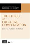 The Ethics of Executive Compensation,1405133414,9781405133418