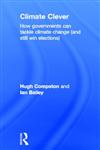 Climate Clever How Governments Can Tackle Climate Change, and Still Win Elections,041567977X,9780415679770