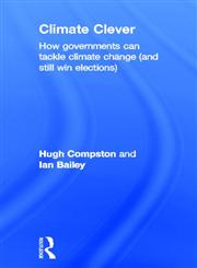 Climate Clever How Governments Can Tackle Climate Change, and Still Win Elections,041567977X,9780415679770