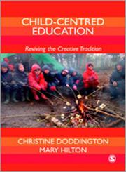 Child-Centred Education Reviving the Creative Tradition,1412945879,9781412945875