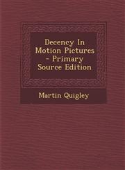 Decency In Motion Pictures - Primary Source Edition,1294228285,9781294228288