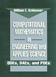 Computational Mathematics in Engineering and Applied Science ODEs, DAEs, and PDEs,0849373735,9780849373732
