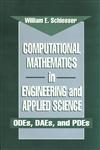Computational Mathematics in Engineering and Applied Science ODEs, DAEs, and PDEs,0849373735,9780849373732
