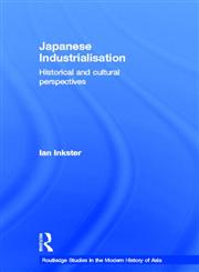 Japanese Industrialisation Historical and Cultural Perspectives,0415244447,9780415244442