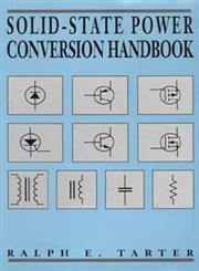 Solid-State Power Conversion Handbook,0471572438,9780471572435