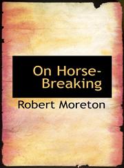 On Horse-Breaking,1117443248,9781117443249