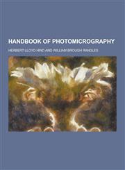 Handbook of Photomicrography,1230857907,9781230857909