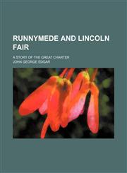 Runnymede and Lincoln Fair; A Story of the Great Charter,1235846628,9781235846625