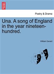 Una. A song of England in the year nineteen-hundred.,1241057087,9781241057084