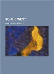 To the West,1153762463,9781153762465