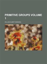 Primitive groups Volume 1,115179872X,9781151798725