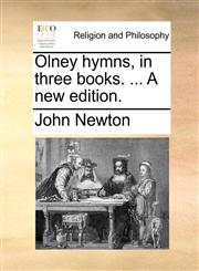 Olney hymns, in three books. ... A new edition.,1171071965,9781171071969