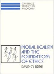 Moral Realism and the Foundations of Ethics,0521359376,9780521359375