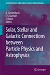 Solar, Stellar and Galactic Connections Between Particle Physics and Astrophysics 1st Edition,1402055749,9781402055744