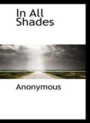 In All Shades,1116062968,9781116062960