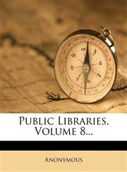 Public Libraries, Volume 8...,1278494448,9781278494449
