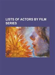 Lists of Actors by Film Series List of Batman Films Cast Members, List of Carry on Films Cast Members, List of Cast Members of the Nightmare on ELM S,1155459296,9781155459295