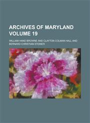 Archives of Maryland (V.61),115326045X,9781153260459
