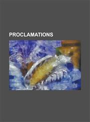 Proclamations Babel Proclamation, Badoglio Proclamation, Balfour Declaration, Balfour Declaration of 1926, Case of Proclamations, Ch,1156078334,9781156078334