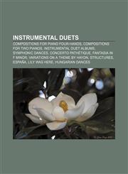 Instrumental duets Compositions for piano four-hands, Compositions for two pianos, Instrumental duet albums, Symphonic Dances,1157327206,9781157327202
