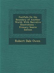 Footfalls on the Boundary of Another World With Narrative Illustrations - Primary Source Edition,1295313510,9781295313518