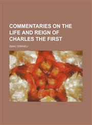 Commentaries on the life and reign of Charles the first,1458821471,9781458821478