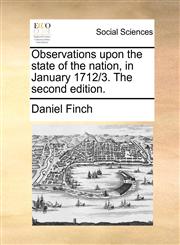 Observations upon the state of the nation, in January 1712/3. The second edition.,1170465846,9781170465844