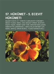 57. Hükümet - 5. Ecevit Hükümeti Bülent Ecevit, 57. Türkiye Cumhuriyeti Hükûmeti, Mesut Yılmaz, İsmail Cem, Masum Türker, Mustafa Rüştü Taşar,1232917591,9781232917595
