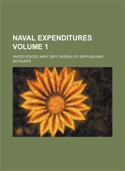 Naval Expenditures Volume 1,1130575853,9781130575859