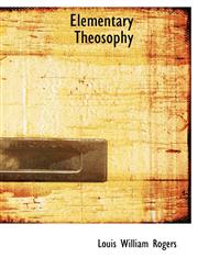 Elementary Theosophy,1116834375,9781116834376