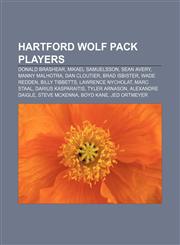 Hartford Wolf Pack players Donald Brashear, Mikael Samuelsson, Sean Avery, Manny Malhotra, Dan Cloutier, Brad Isbister, Wade Redden,1155747240,9781155747248
