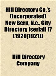 Hill Directory Co.'s (Incorporated) New Bern, N.c., City Directory [serial] (7 (1920|1921)),1152936913,9781152936911