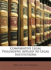 Comparative Legal Philosophy Applied to Legal Institutions,1174072245,9781174072246