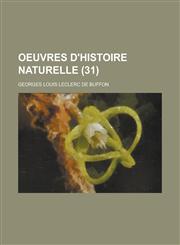 Oeuvres D'Histoire Naturelle (31 ),1234616122,9781234616120