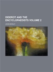 Diderot and the Encyclopaedists (Volume 1),1152231723,9781152231726