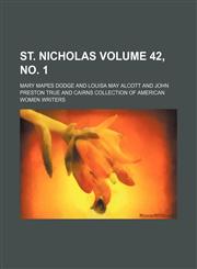 St. Nicholas Volume 42, no. 1,1153172968,9781153172967