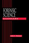 Forensic Science Glossary,0849311969,9780849311963