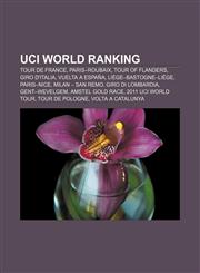 UCI World Ranking Tour de France, Paris-Roubaix, Tour of Flanders, Giro d'Italia, Vuelta a España, Liège-Bastogne-Liège, Paris-Nice,1155972600,9781155972602