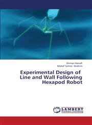 Experimental Design of Line and Wall Following Hexapod Robot,365936052X,9783659360527