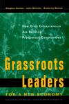 Grassroots Leaders for a New Economy How Civic Entrepreneurs Are Building Prosperous Communities 1st Edition,0787908274,9780787908270