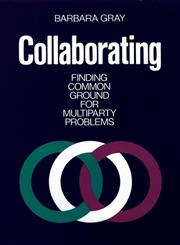 Collaborating Finding Common Ground for Multiparty Problems 1st Edition,1555421598,9781555421595